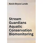 Stream Guardians Aquatic Conservation Biomonitoring