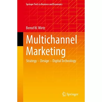 Multichannel Marketing: Strategy - Design - Digital Technology