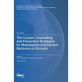 The Causes, Counseling and Prevention Strategies for Maladaptive and Deviant Behaviors in Schools