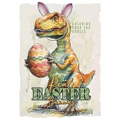 The Real Easter Bunnies Coloring Book for Adults: Easter Coloring Book for Adults Dinosaur Dragons coloring book Fantasy Creatures Coloring Book
