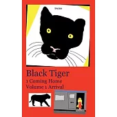 Black Tiger 1 Coming Home: Volume 1 Arrival