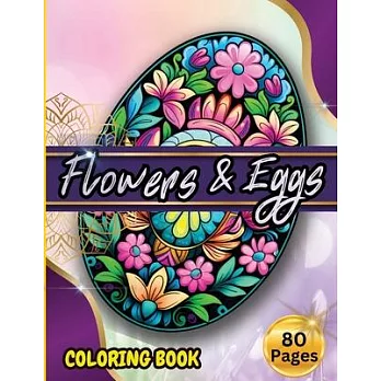 Flowers & Eggs: Easter Coloring Book for Adults and Teens