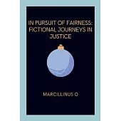In Pursuit of Fairness: Fictional Journeys in Justice