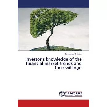 Investor’s knowledge of the financial market trends and their willingn