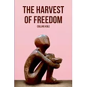 The Harvest of Freedom