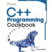 C++ Programming Cookbook: Proven solutions using C++ 20 across functions, file I/O, streams, memory management, STL, concurrency, type manipulat
