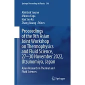 Proceedings of the 9th Asian Joint Workshop on Thermophysics and Fluid Science, 27-30 November 2022, Utsunomiya, Japan: Asian Research in Thermal and