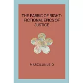 The Fabric of Right: Fictional Epics of Justice