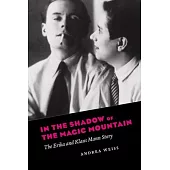 In the Shadow of the Magic Mountain: The Erika and Klaus Mann Story