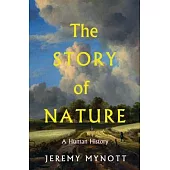 The Story of Nature: A Human History
