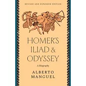 Homer’s Iliad and Odyssey: A Biography