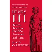 Henry III: Reform, Rebellion, Civil War, Settlement, 1258-1272 Volume 2