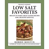 The Hasty Gourmet(TM) Low Salt Favorites: 300 Easy-To-Make, Great Tasting Recipes for a Healthy Lifestyle