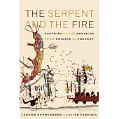 The Serpent and the Fire: Poetries of the Americas from Origins to Present