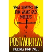 Postmortem: What Survives the John Wayne Gacy Murders