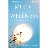 Music for Wellness: Feel the Music, See the Light