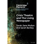 Crisis Theatre and the Living Newspaper