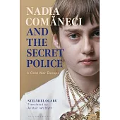 Nadia Comaneci and the Secret Police: A Cold War Escape