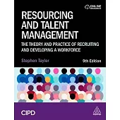 Resourcing and Talent Management: The Theory and Practice of Recruiting and Developing a Workforce