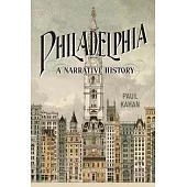 Philadelphia: A Narrative History