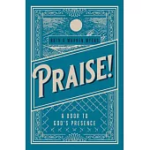 Praise!: A Door to God’s Presence