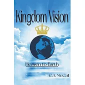 Kingdom Vision: Heaven to Earth