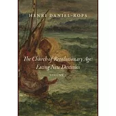 The Church of the Revolutionary Age: Facing New Destinies, Volume 2