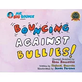 Mr. Big Bounce Presents BOUNCING AGAINST BULLIES!