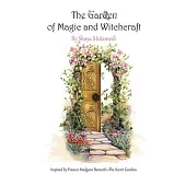The Garden of Magic and Witchcraft: What you’re looking for is not out there, it’s in you