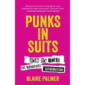 Punks in Suits: How to Lead the Workplace Reformation