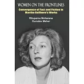 Women on the Frontlines: Convergence of Fact and Fiction in Martha Gellhorn’s Works