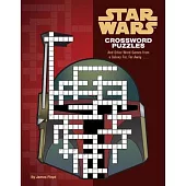 Star Wars Crossword Puzzles: And Other Word Games from a Galaxy Far, Far Away. . . .