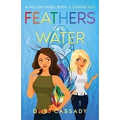 Feathers in Water: Coming Out