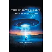Take Me To Your Leader: A Guide For New Sales Leaders