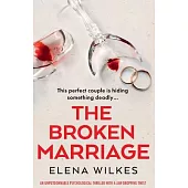 The Broken Marriage: An unputdownable psychological thriller with a jaw-dropping twist