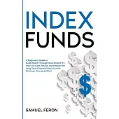 Index Funds: A Beginner’s Guide to Build Wealth Through Diversified ETFs and Low-Cost Passive Investments: for Long-Term Financial