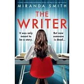 The Writer: A totally unputdownable psychological thriller with edge-of-your-seat suspense