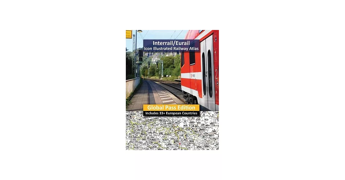 博客來-Interrail/Eurail Icon Illustrated Railway Atlas - Global Pass Edition