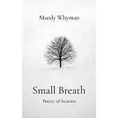Small Breath: Poetry of Seasons