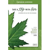 Take a Step with Him Companion Guidebook: Adventuring with God into Fresh Beginnings
