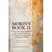 Morin’s Book 21: Of the Active Determination of the Celestial Bodies & the Passive Determination of Sublunary Things