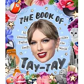The Book of Taylor: 50 Reasons Taylor Swift Rules the World