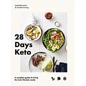 28 Days Keto: A Complete Guide to Living the Keto Lifestyle Easily