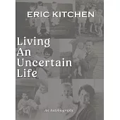 Living an Uncertain Life