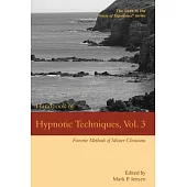 Handbook of Hypnotic Techniques, Vol. 3: Favorite Methods of Master Clinicians