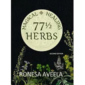 77 1/2 Magical Healing Herbs