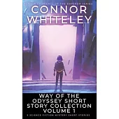 Way Of The Odyssey Short Story Collection Volume 1: 5 Science Fiction Short Stories