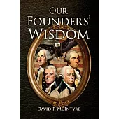Our Founders’ Wisdom