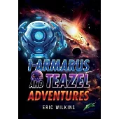 I-Armarus and Teazel Adventures