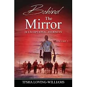 Behind The Mirror Volume 2 - The Men: 24 Exceptional Journeys